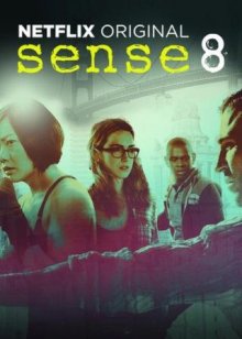 Сериал Восьмое чувство 1 Сезон все серии подряд / Sense8 (2015)